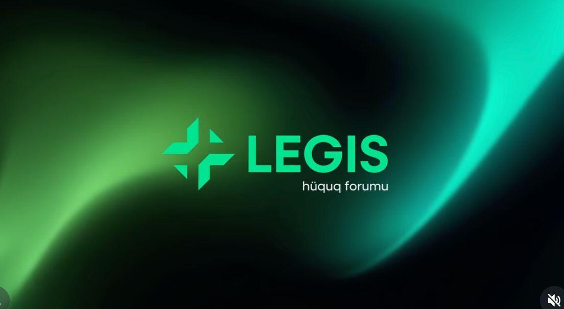 Bakıda &ldquo;LEGIS&rdquo; Beynəlxalq H&uuml;quq Forumu ke&ccedil;irilir