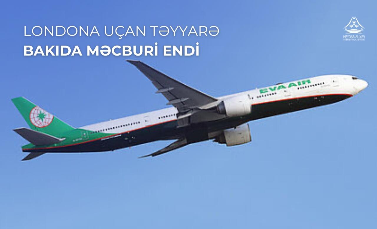 Londona u&ccedil;an təyyarə Bakıda eniş edib