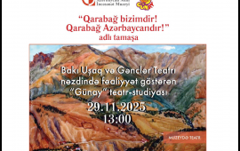 &ldquo;G&uuml;nay&rdquo; teatrstudiyasının "Qarabağ bizimdir! Qarabağ Azərbaycandır!" adlı tamaşası n&uuml;mayiş olunacaq