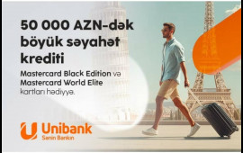 Bu yay sərhədləri yox, imtiyazları keçin  “Unibank”dan kredit götürün — premium səviyyəli səyahət hədiyyəniz olsun!